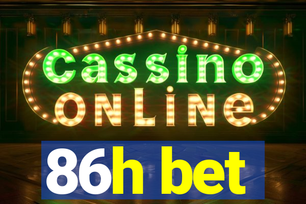 86h bet